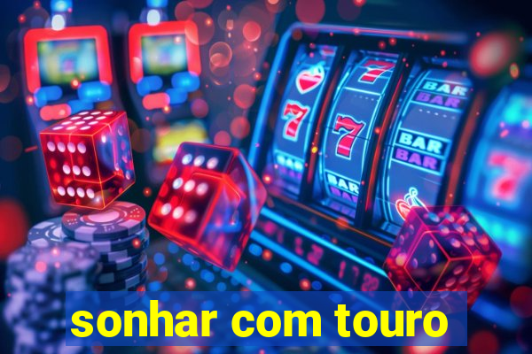 sonhar com touro