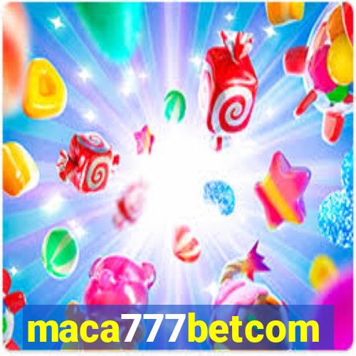 maca777betcom