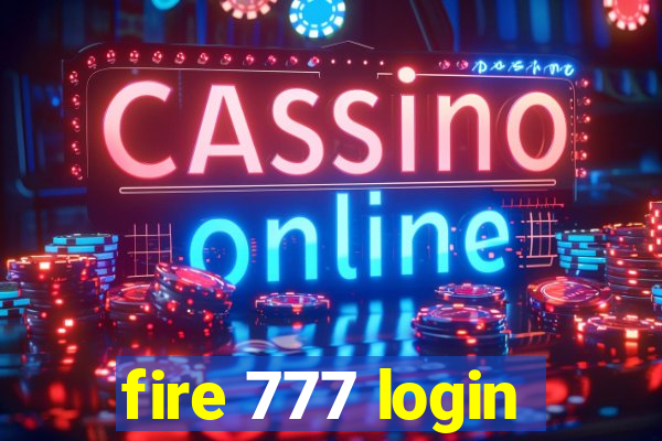 fire 777 login