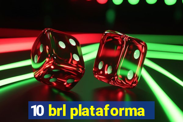 10 brl plataforma