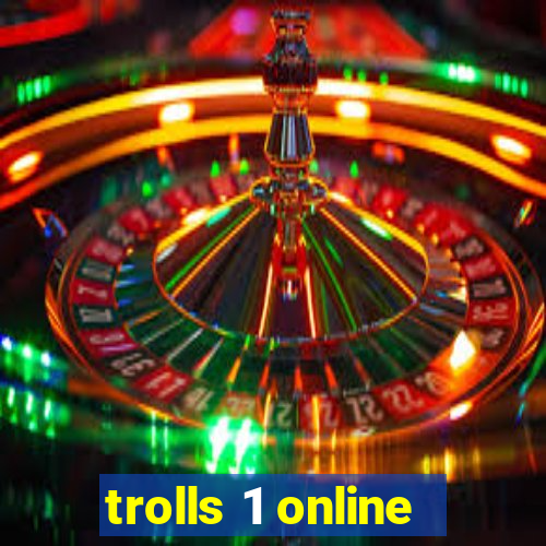 trolls 1 online