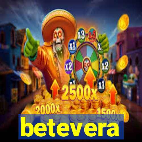 betevera