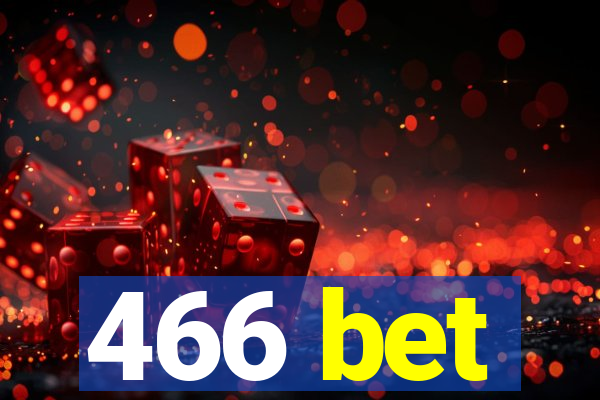 466 bet