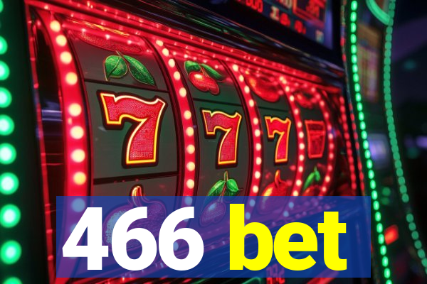 466 bet