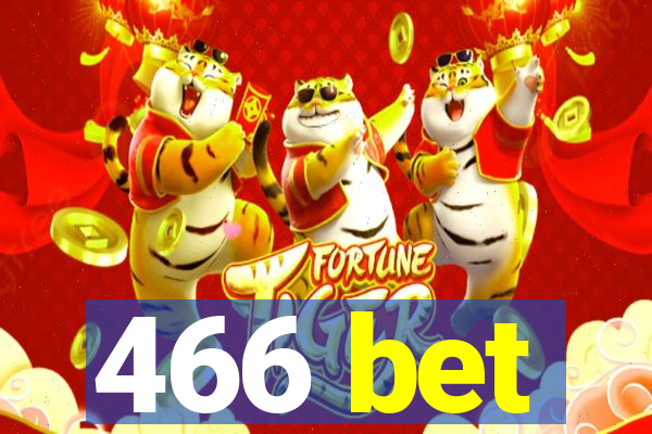 466 bet