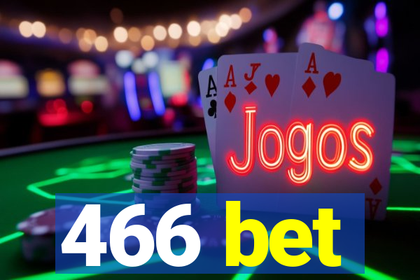 466 bet