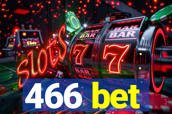 466 bet