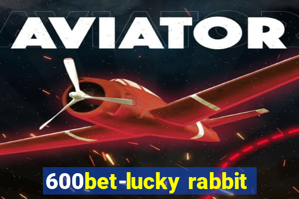 600bet-lucky rabbit