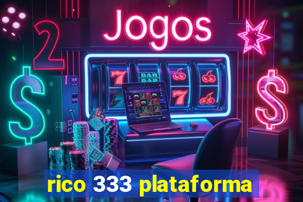 rico 333 plataforma