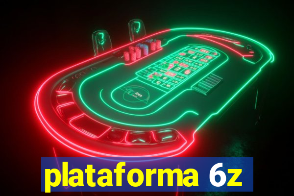 plataforma 6z