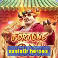 assistir heroes