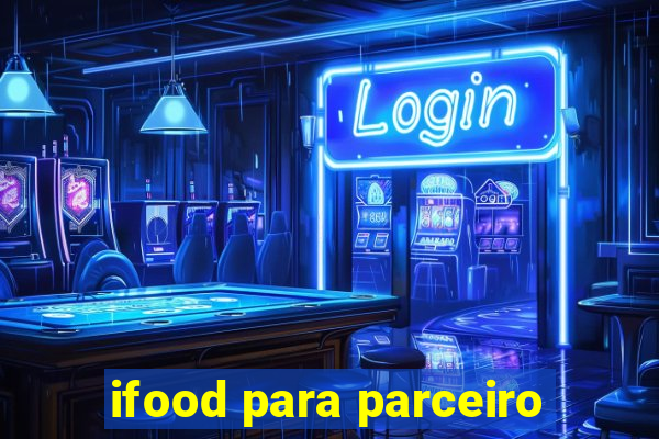 ifood para parceiro