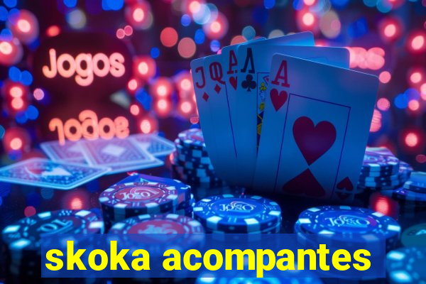 skoka acompantes