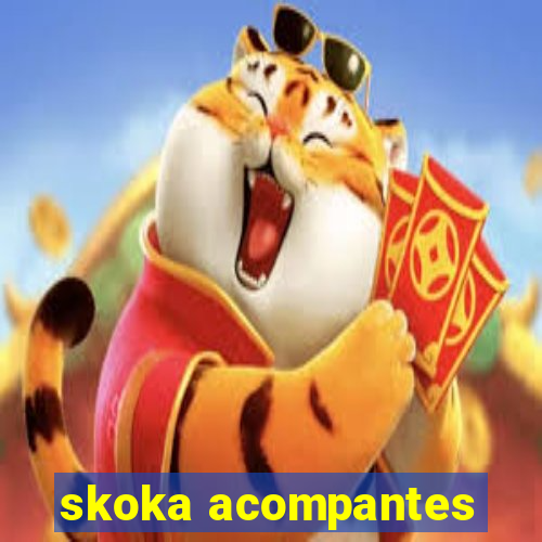 skoka acompantes