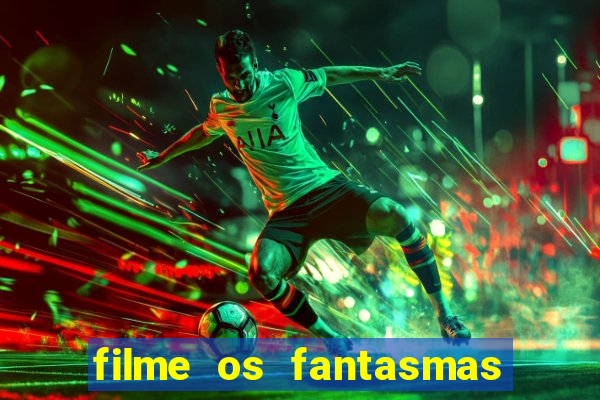 filme os fantasmas de scrooge