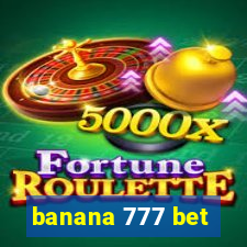 banana 777 bet