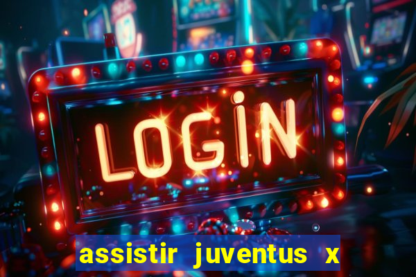 assistir juventus x bayer leverkusen futemax