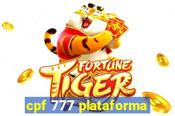 cpf 777 plataforma