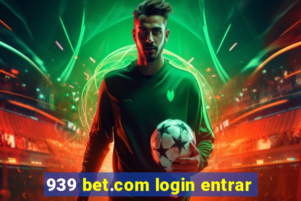 939 bet.com login entrar