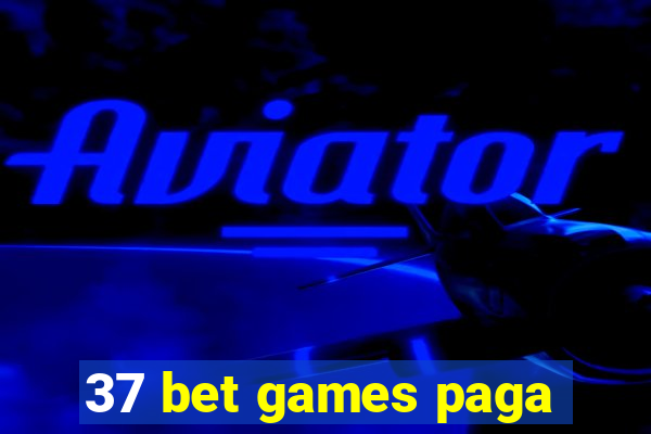 37 bet games paga