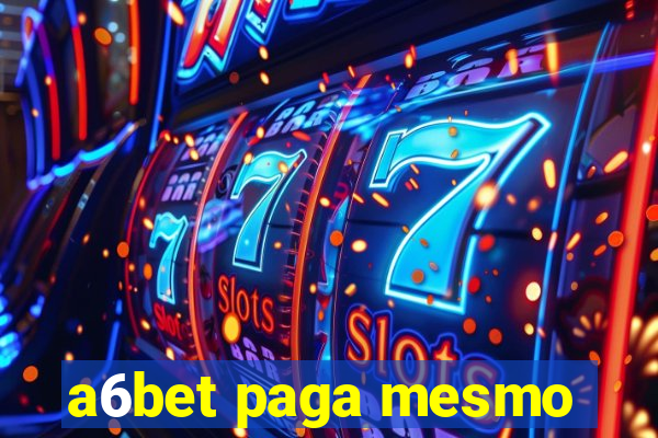 a6bet paga mesmo