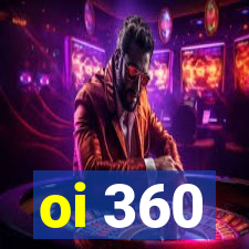 oi 360