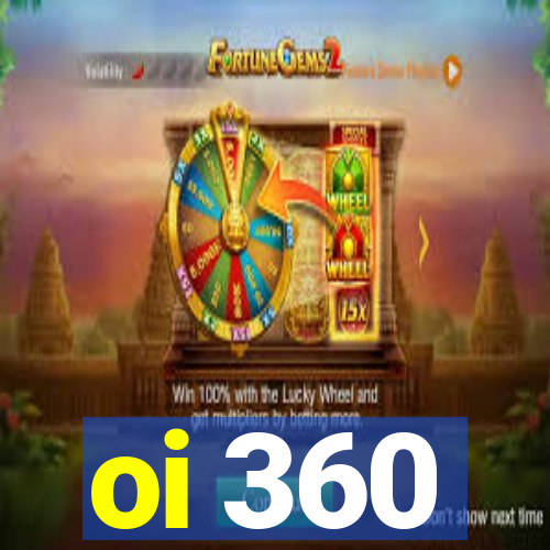 oi 360