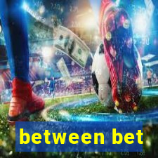 between bet