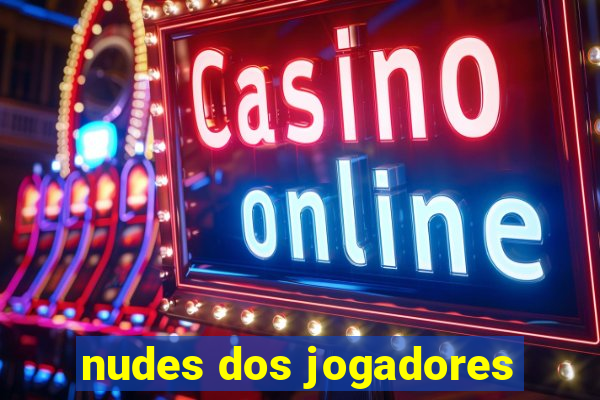 nudes dos jogadores