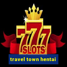 travel town hentai