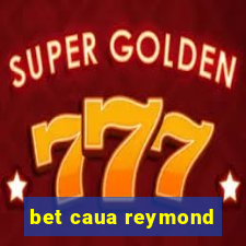 bet caua reymond