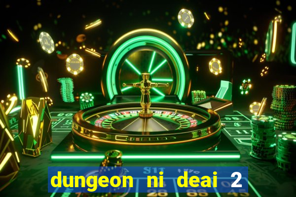 dungeon ni deai 2 temporada dublado data de lançamento