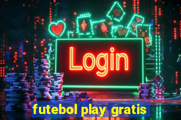 futebol play gratis