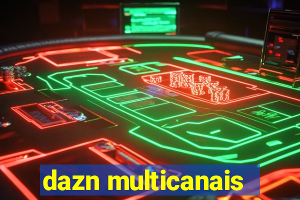 dazn multicanais