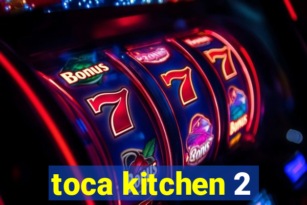 toca kitchen 2