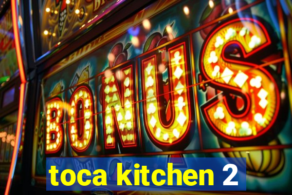 toca kitchen 2