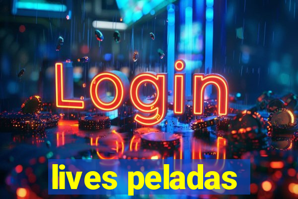 lives peladas