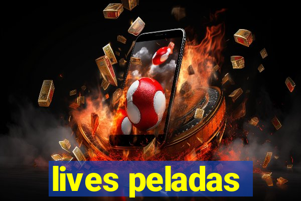 lives peladas