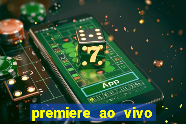 premiere ao vivo em hd