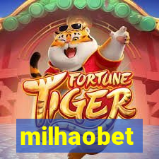 milhaobet