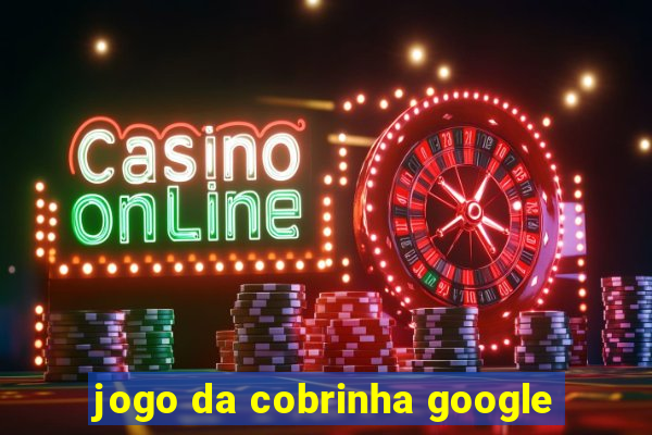 jogo da cobrinha google