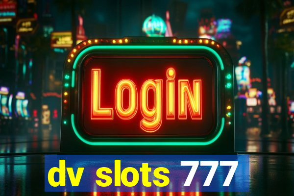 dv slots 777