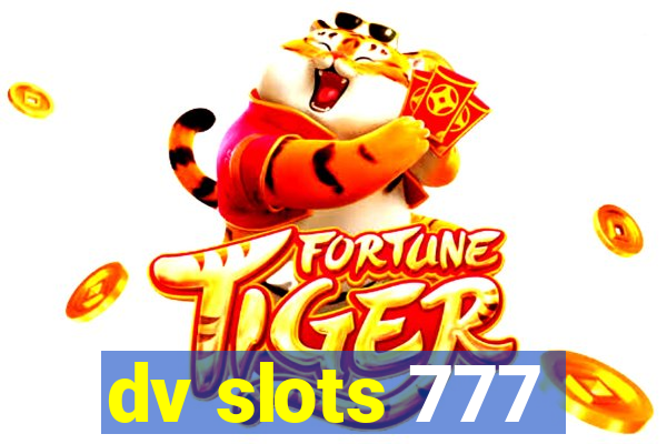 dv slots 777