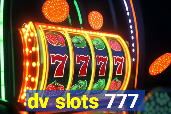 dv slots 777