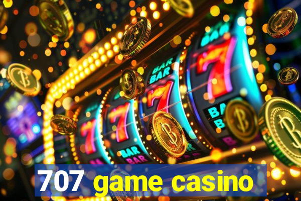 707 game casino