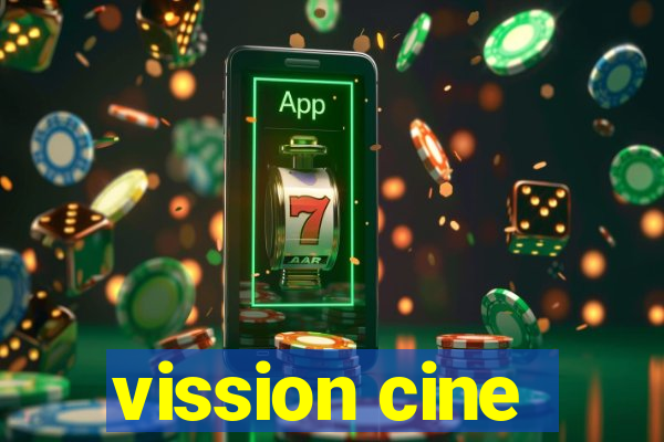 vission cine