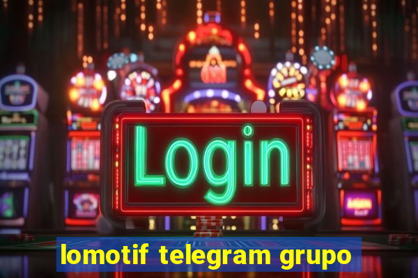 lomotif telegram grupo