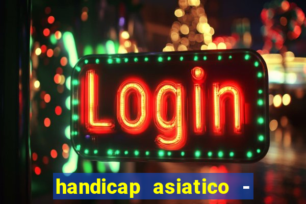 handicap asiatico - 0 5