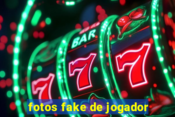 fotos fake de jogador