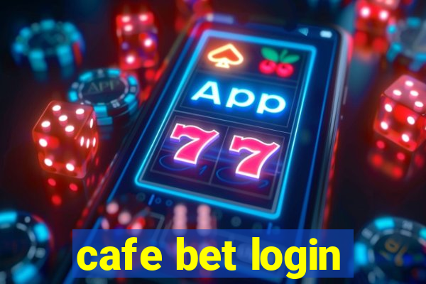 cafe bet login